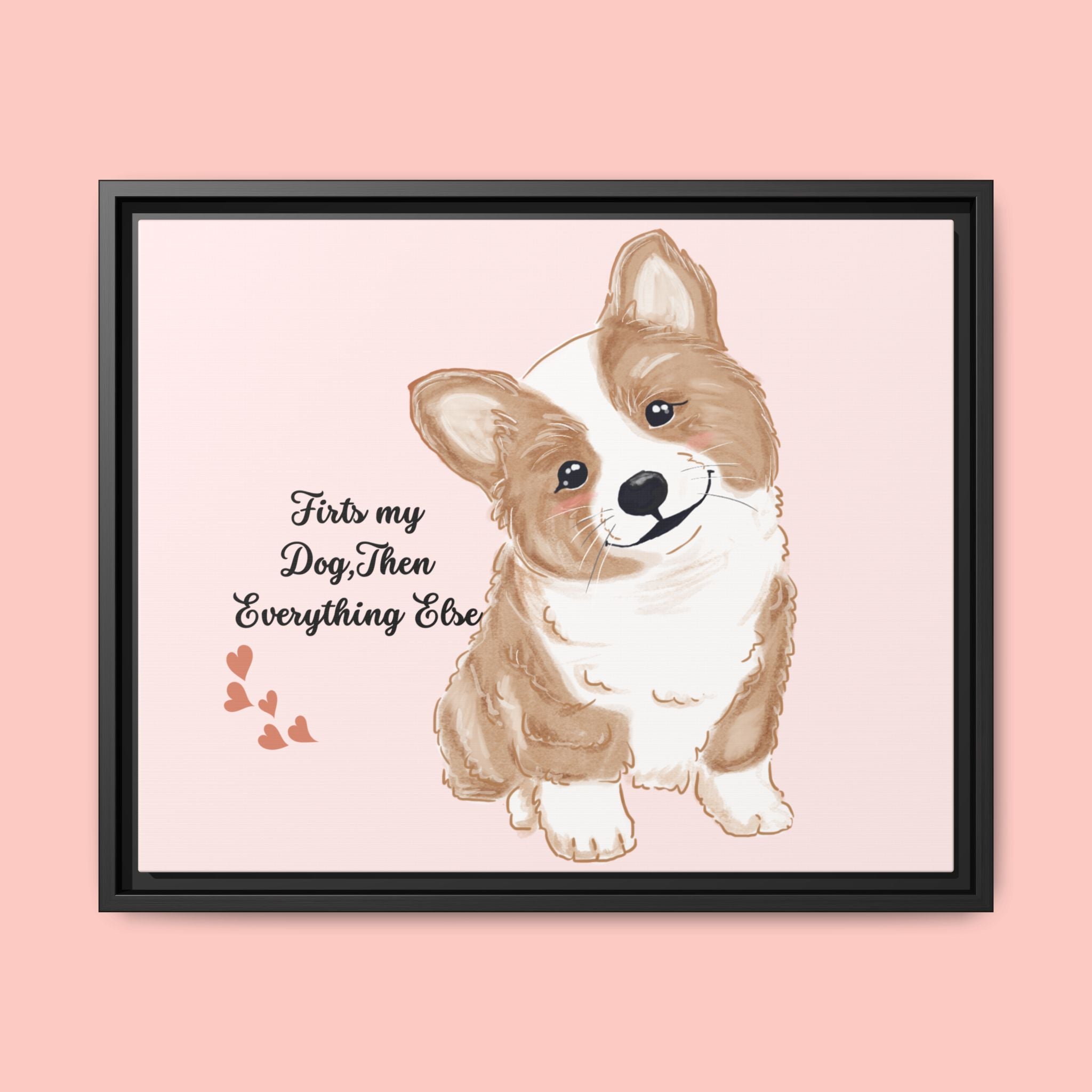 Framed Canvas Print — "First My Dog, Then Everything Else" Corgi Wall Art
