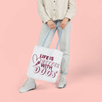 Life Is Better With Dogs Canvas Tote Bag