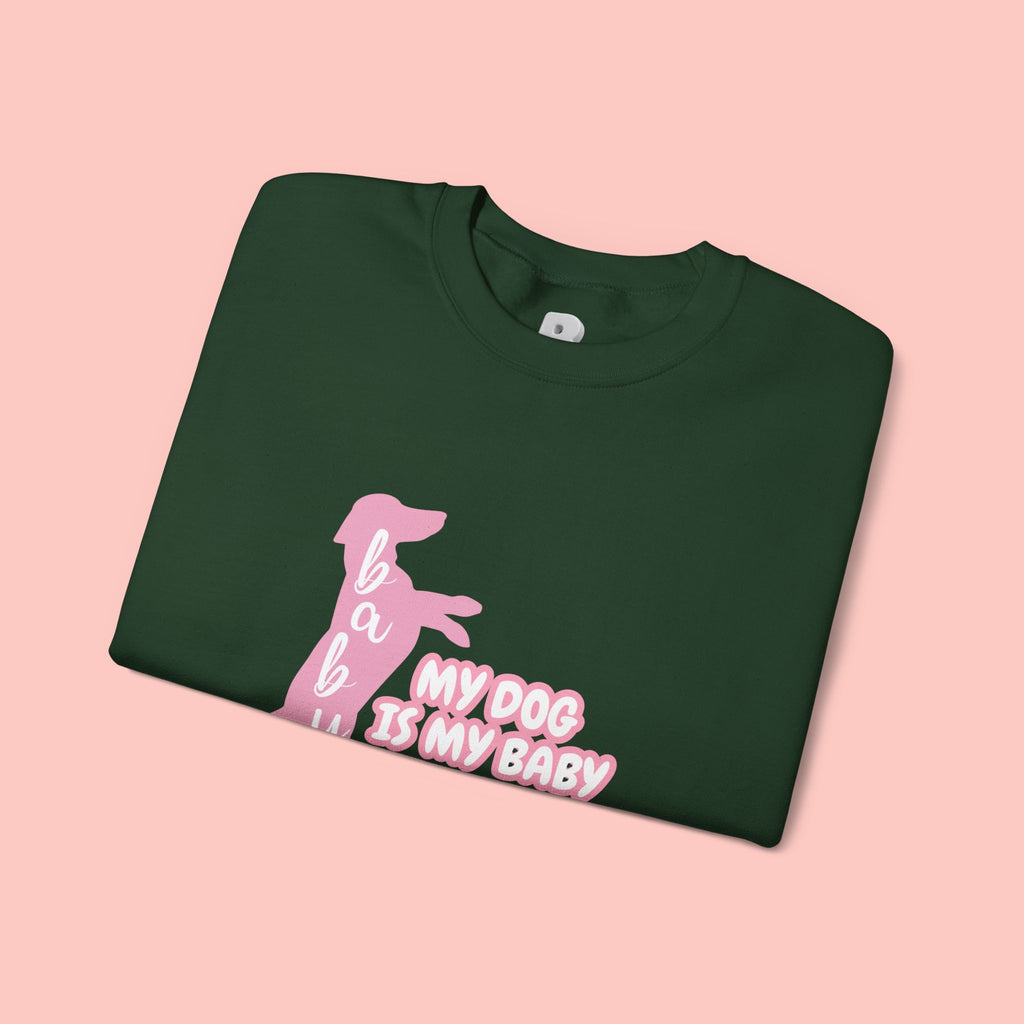 My Dog Is My Baby Sweatshirt — Cute Pink Dachshund Pet Lover Crewneck