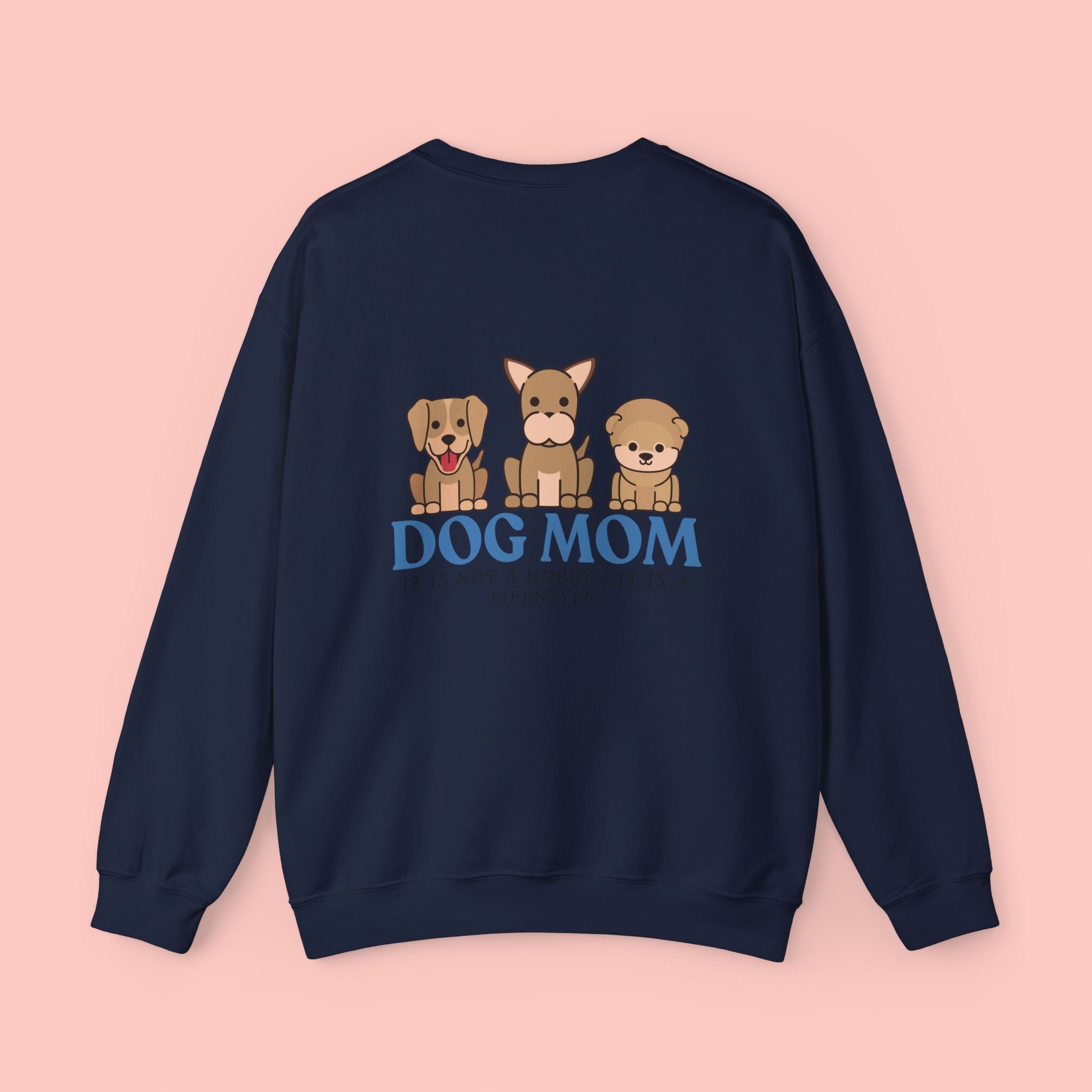 Dog Mom Crewneck Sweatshirt — Cute Puppy Graphic "Dog Mom: It’s Not a Hobby, It’s a Lifestyle"