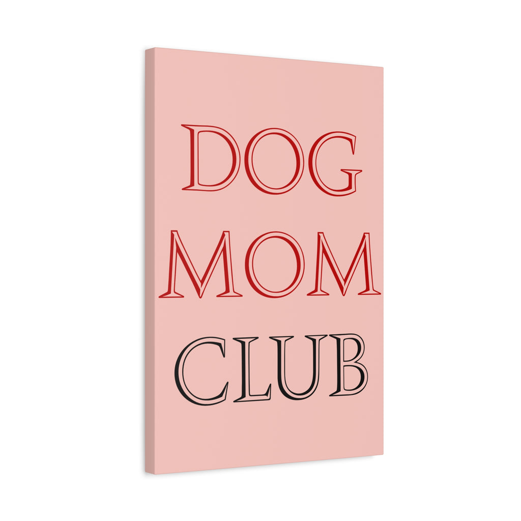 Dog Mom Club Canvas Wall Art — Pink Matte Stretched Canvas