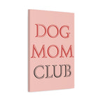 Dog Mom Club Canvas Wall Art — Pink Matte Stretched Canvas