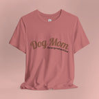 Dog Mom Overprotective T-Shirt – Cute Pet Lover Tee