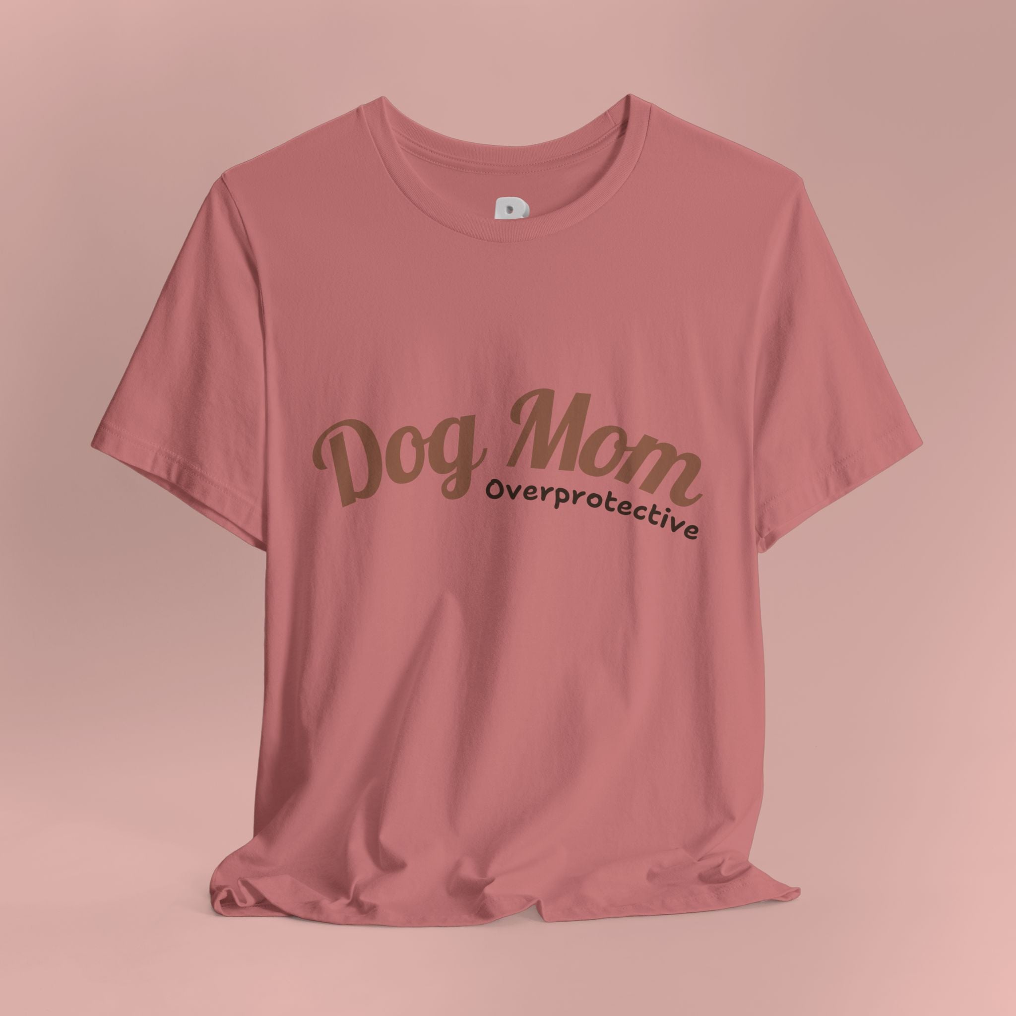 Dog Mom Overprotective T-Shirt – Cute Pet Lover Tee