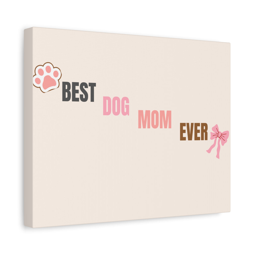 Best Dog Mom Ever Canvas Wall Art — Pink Paw & Bow Matte Stretched Canvas