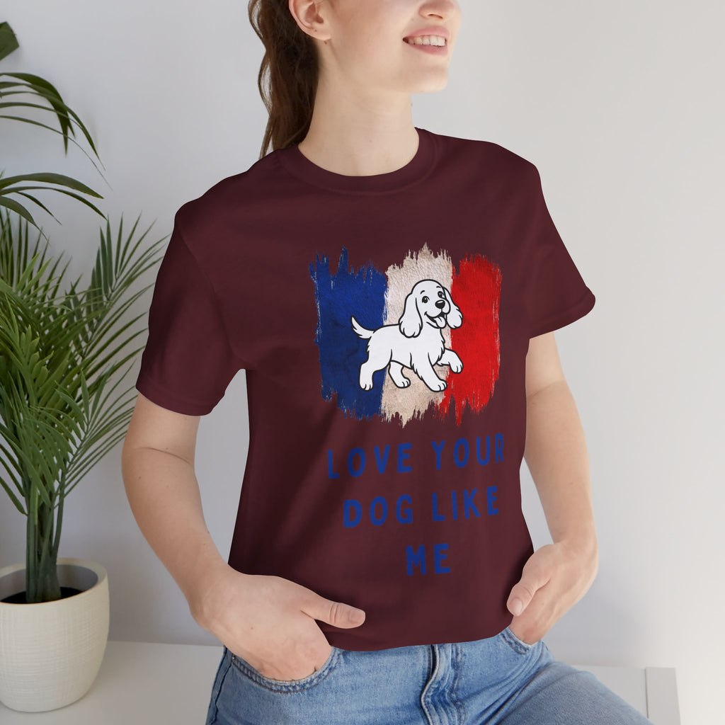 Love Your Dog Like Me T-Shirt — French Flag Heart Puppy Tee