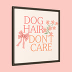 Dog Hair Don’t Care Framed Canvas Print