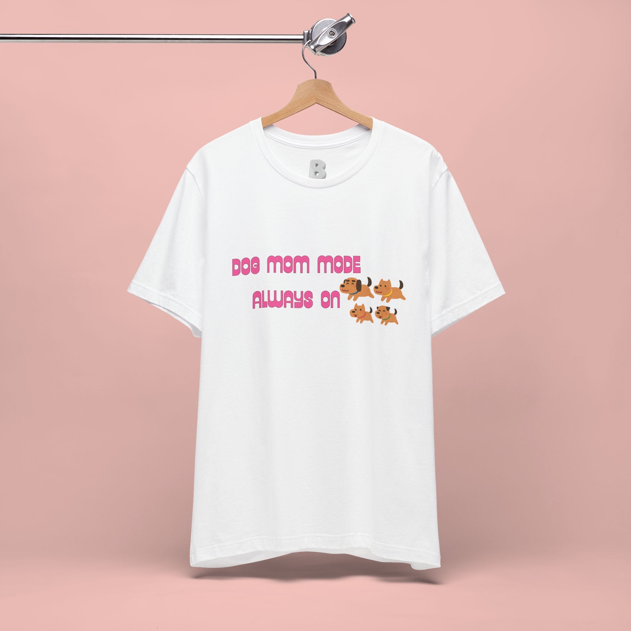 Dog Mom Mode Always On Tee