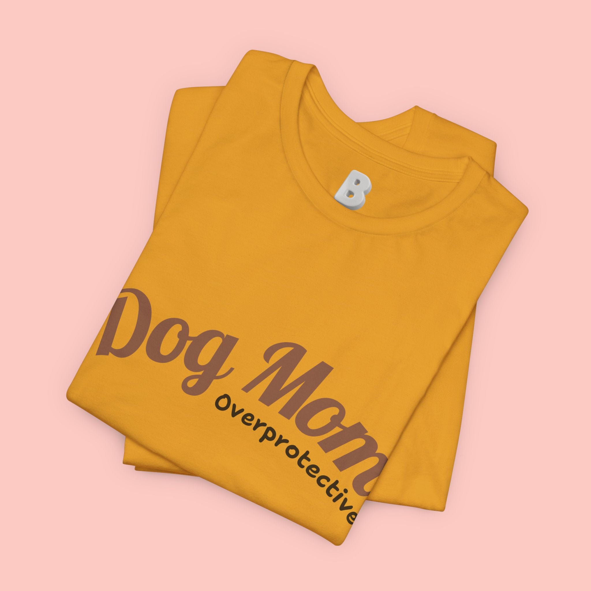Dog Mom Overprotective T-Shirt – Cute Pet Lover Tee