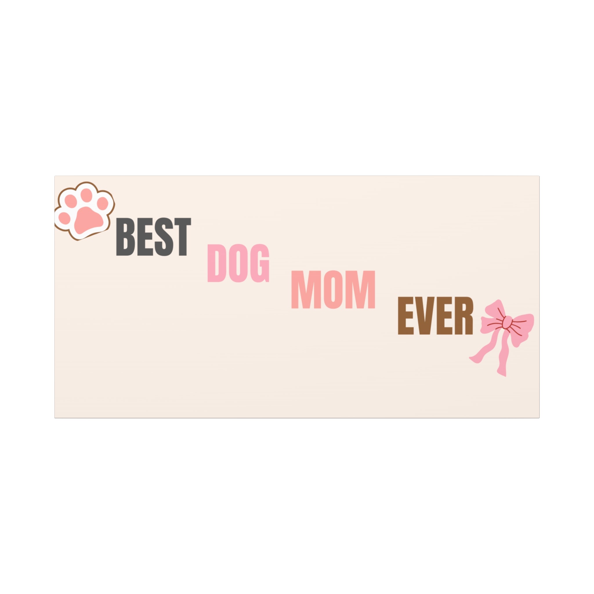 Best Dog Mom Ever Canvas Wall Art — Pink Paw & Bow Matte Stretched Canvas