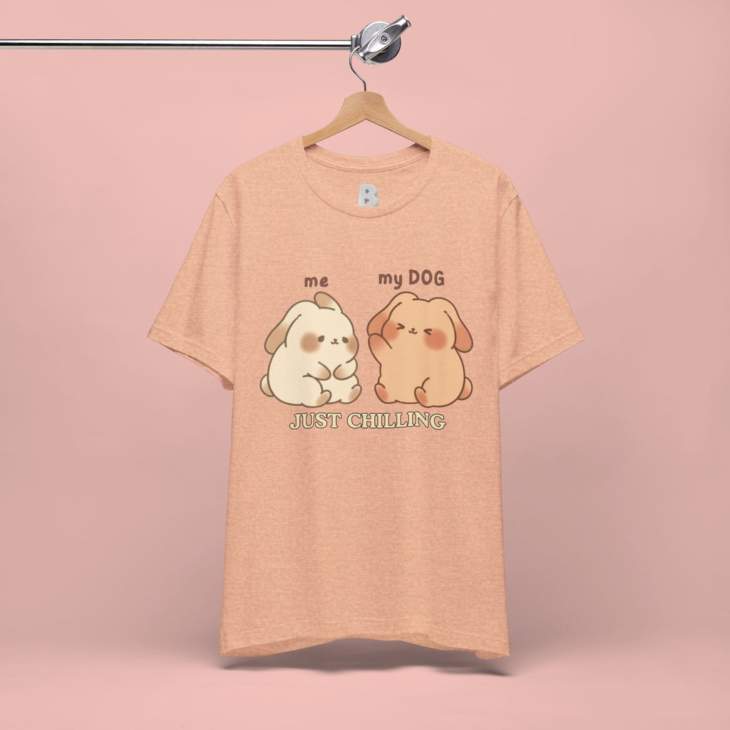 Just Chilling Dog T-Shirt — Cute Me & My Dog Matching Tee