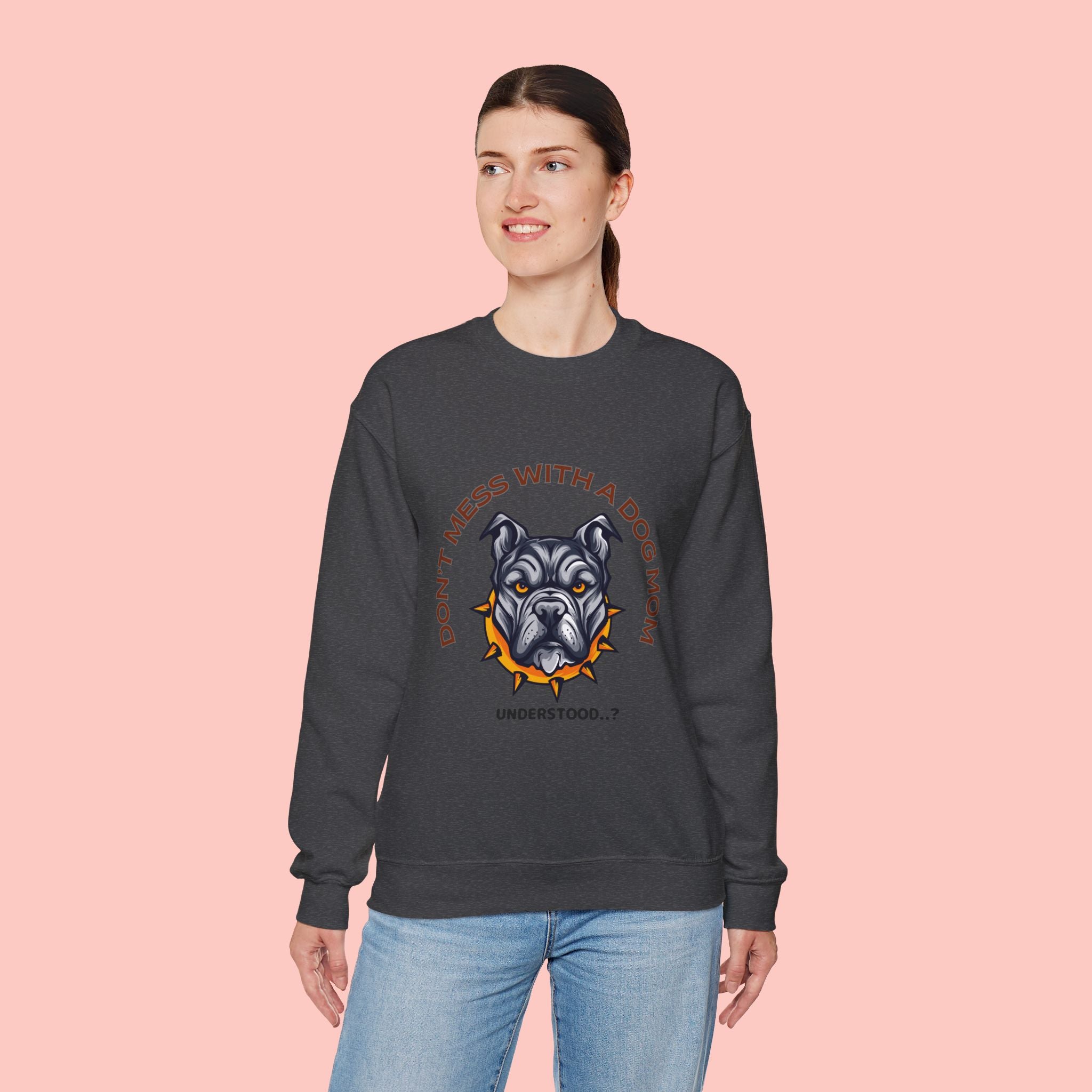Don’t Mess With a Dog Mom Crewneck Sweatshirt – Tough Pitbull Design