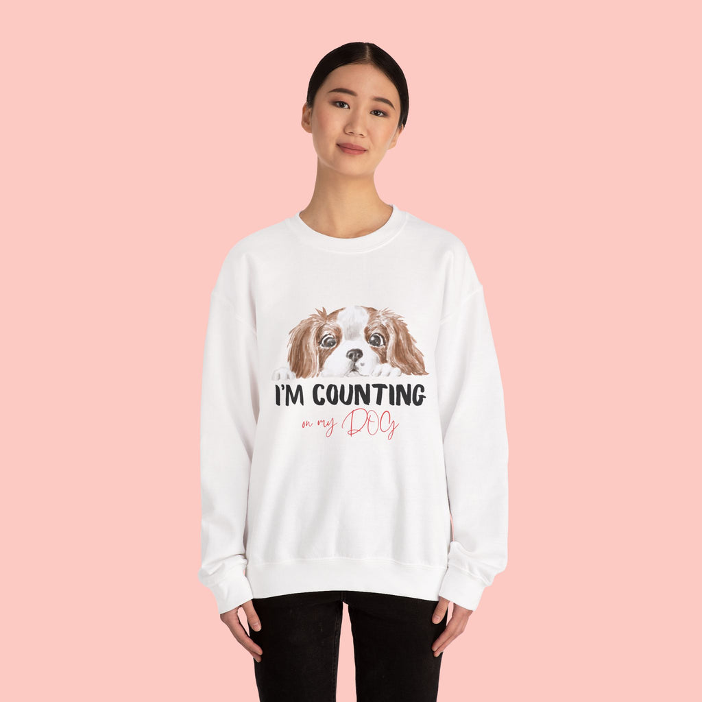 Dog Mom Sweatshirt - "I'm Counting On My Dog" Cute Cavalier King Charles Crewneck