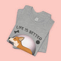 Life Is Better With My Dog Corgi T-Shirt