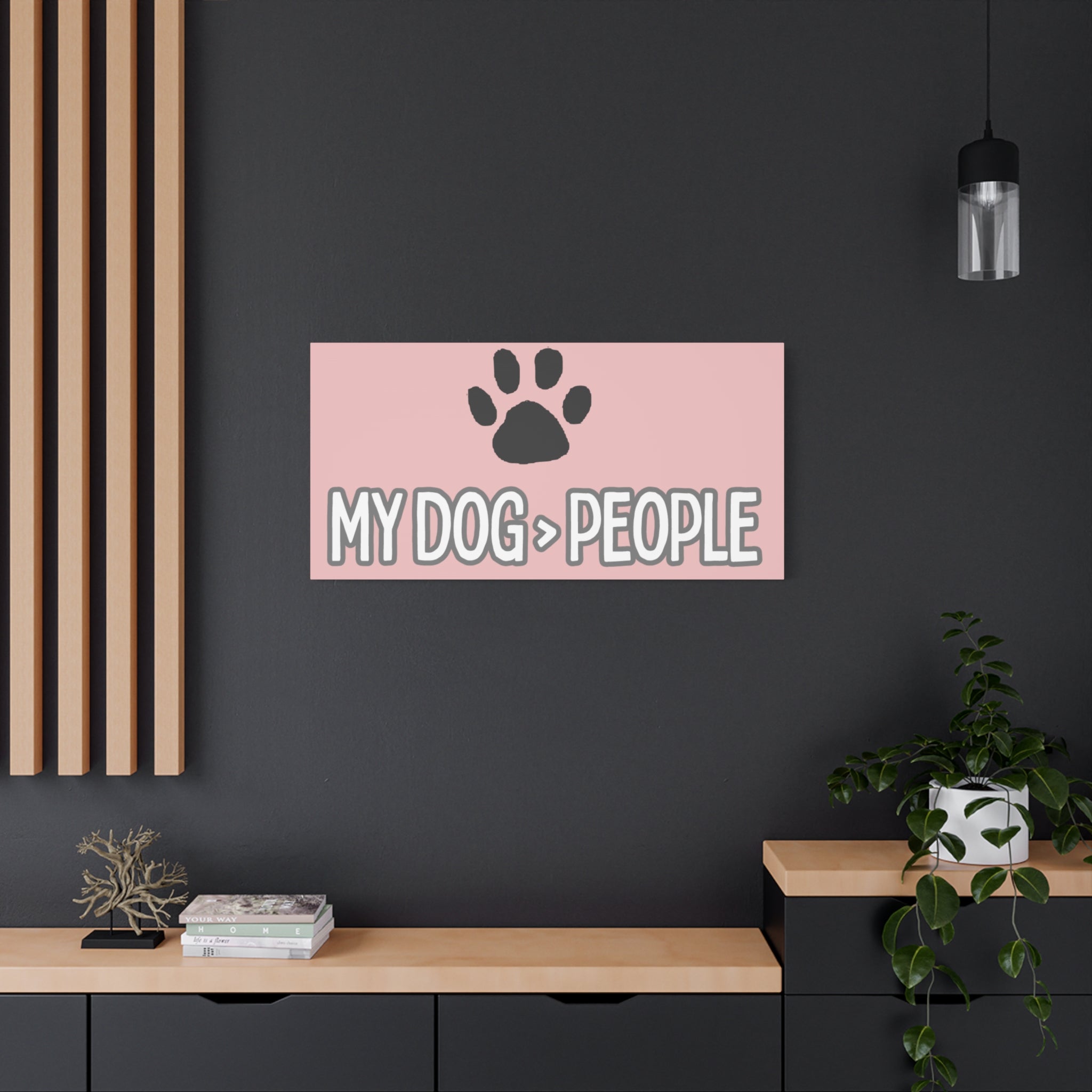 My Dog > People Canvas Wall Art — Paw Print Pet Lover Decor