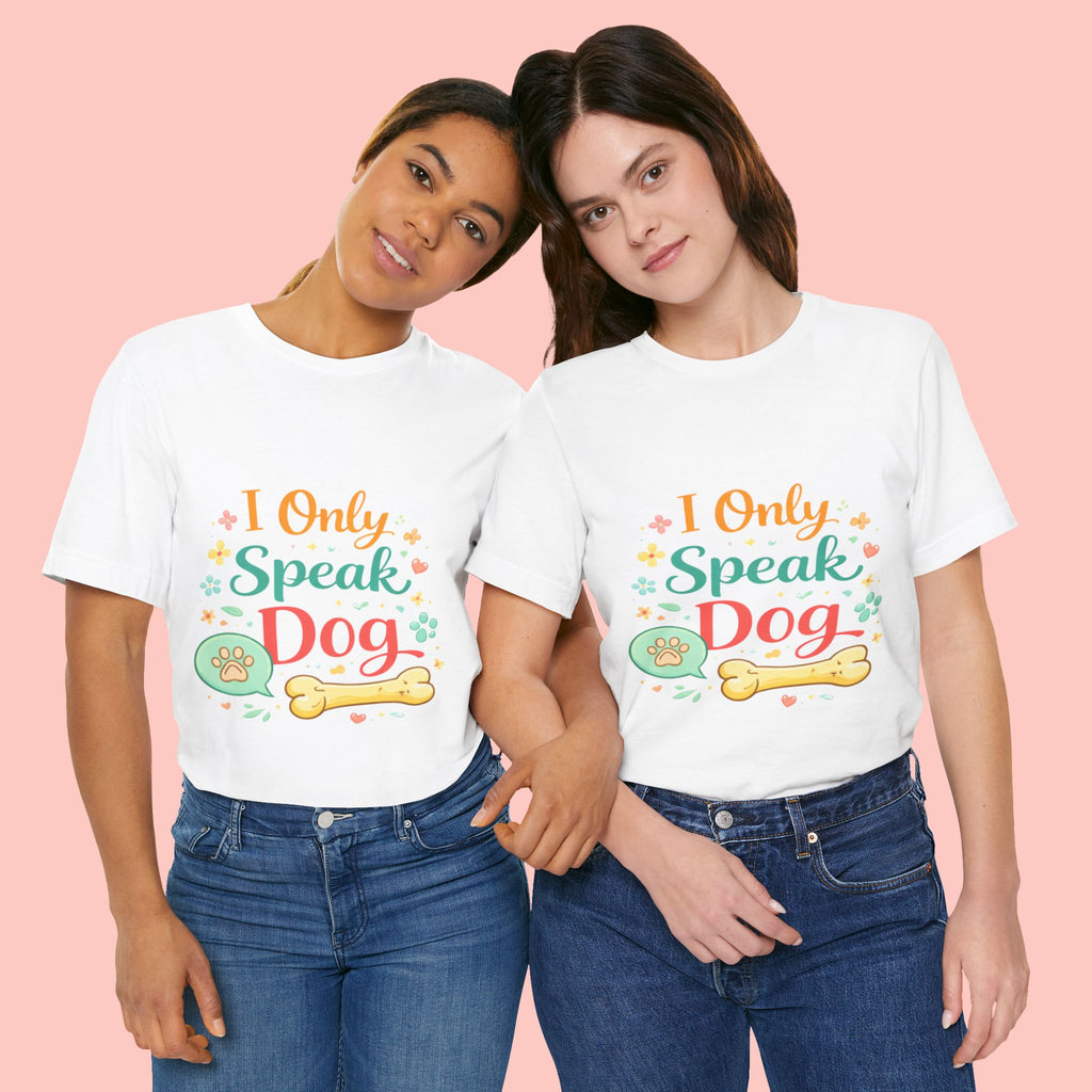 Dog Lover T‑Shirt – "I Only Speak Dog" Cute Paw & Bone Graphic Tee