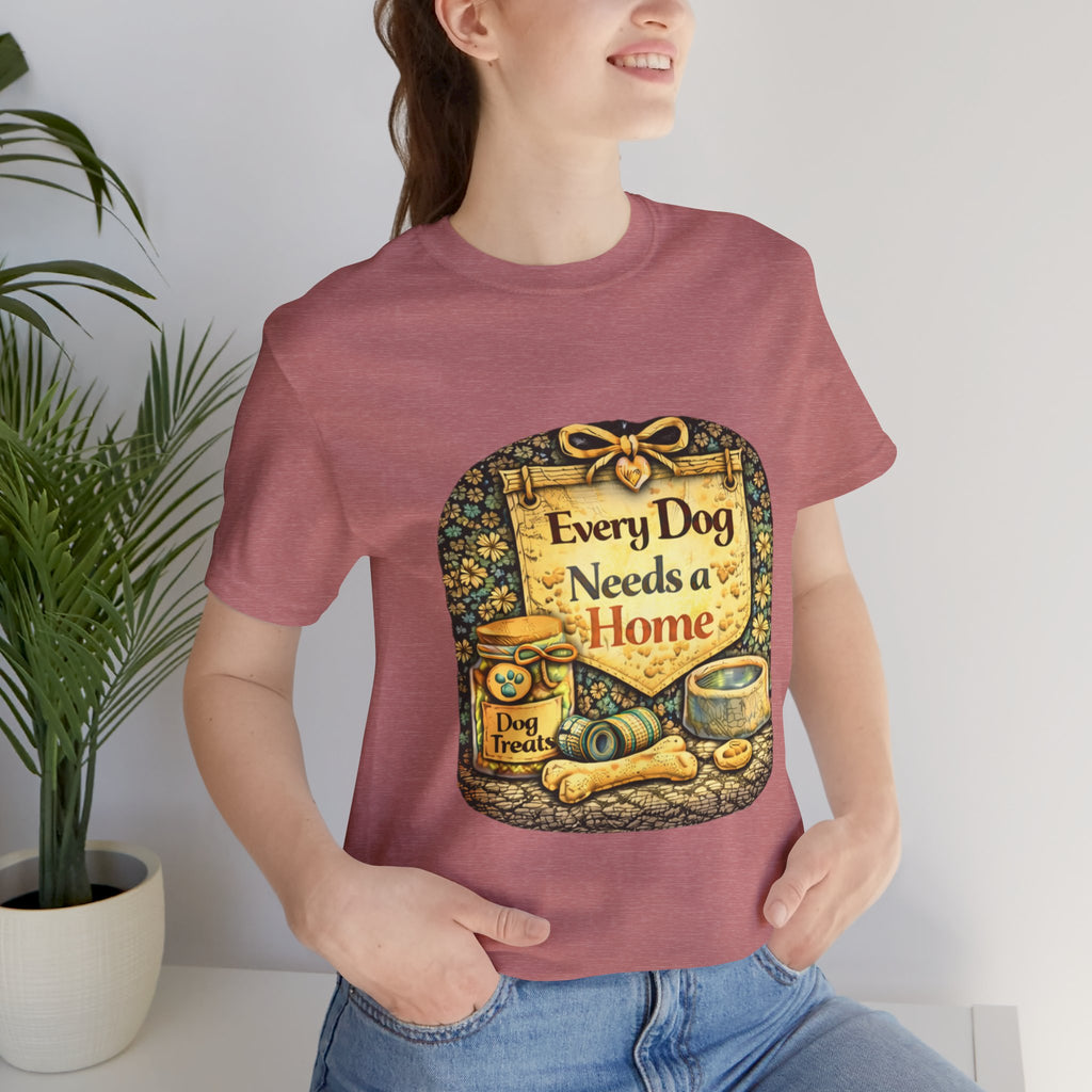Dog Rescue Tee — "Every Dog Needs a Home" Shelter Support T-Shirt
