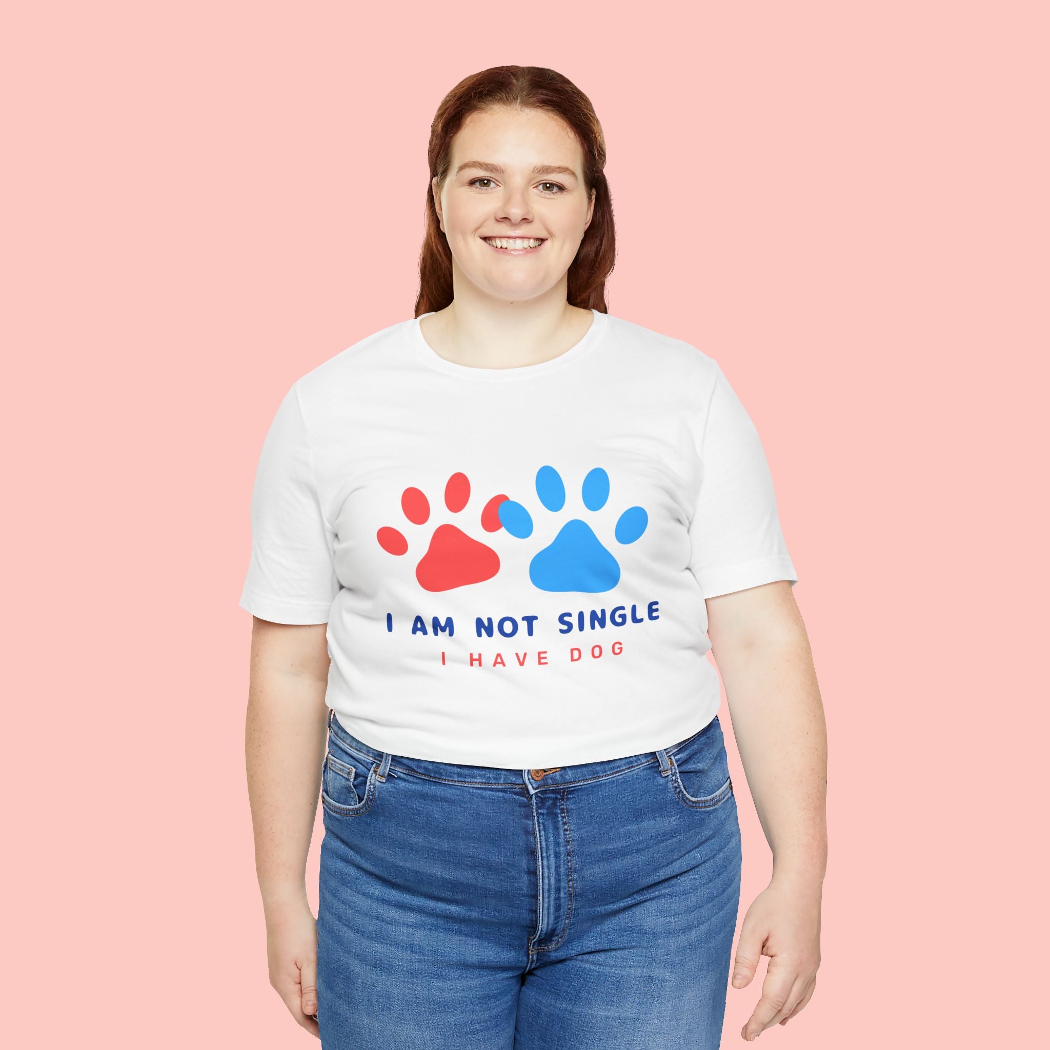I Am Not Single I Have Dog T-Shirt — Cute Paw Print Dog Lover Tee