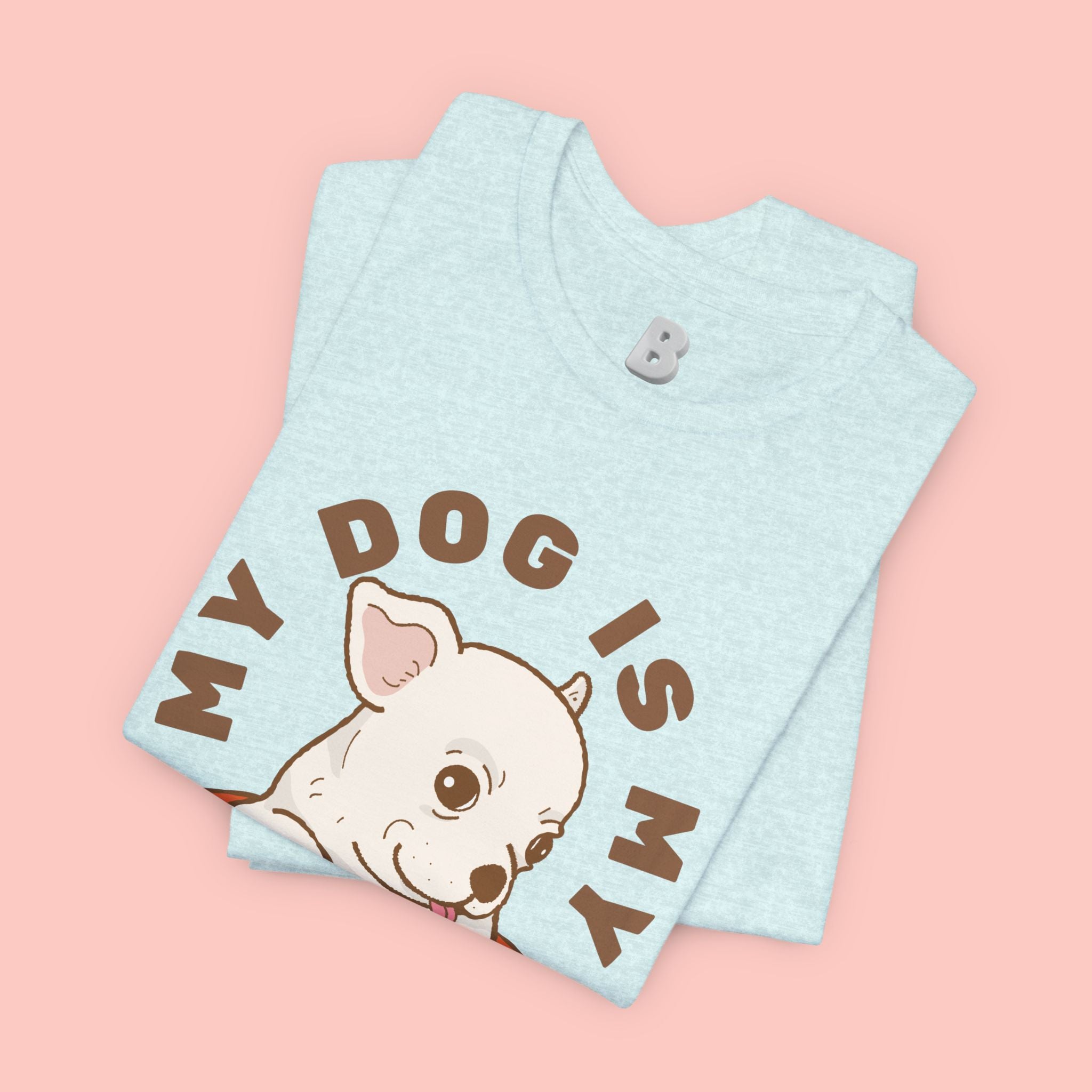 My Dog Is My Baby T-Shirt — Cute Puppy Heart Tee for Dog Lovers