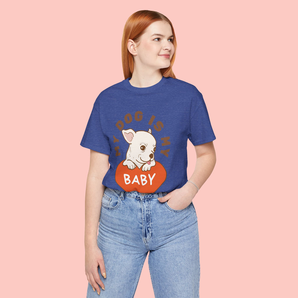 My Dog Is My Baby T-Shirt — Cute Puppy Heart Tee for Dog Lovers