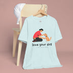 Love Your Dog T-Shirt — Cute Pet Owner Graphic Tee