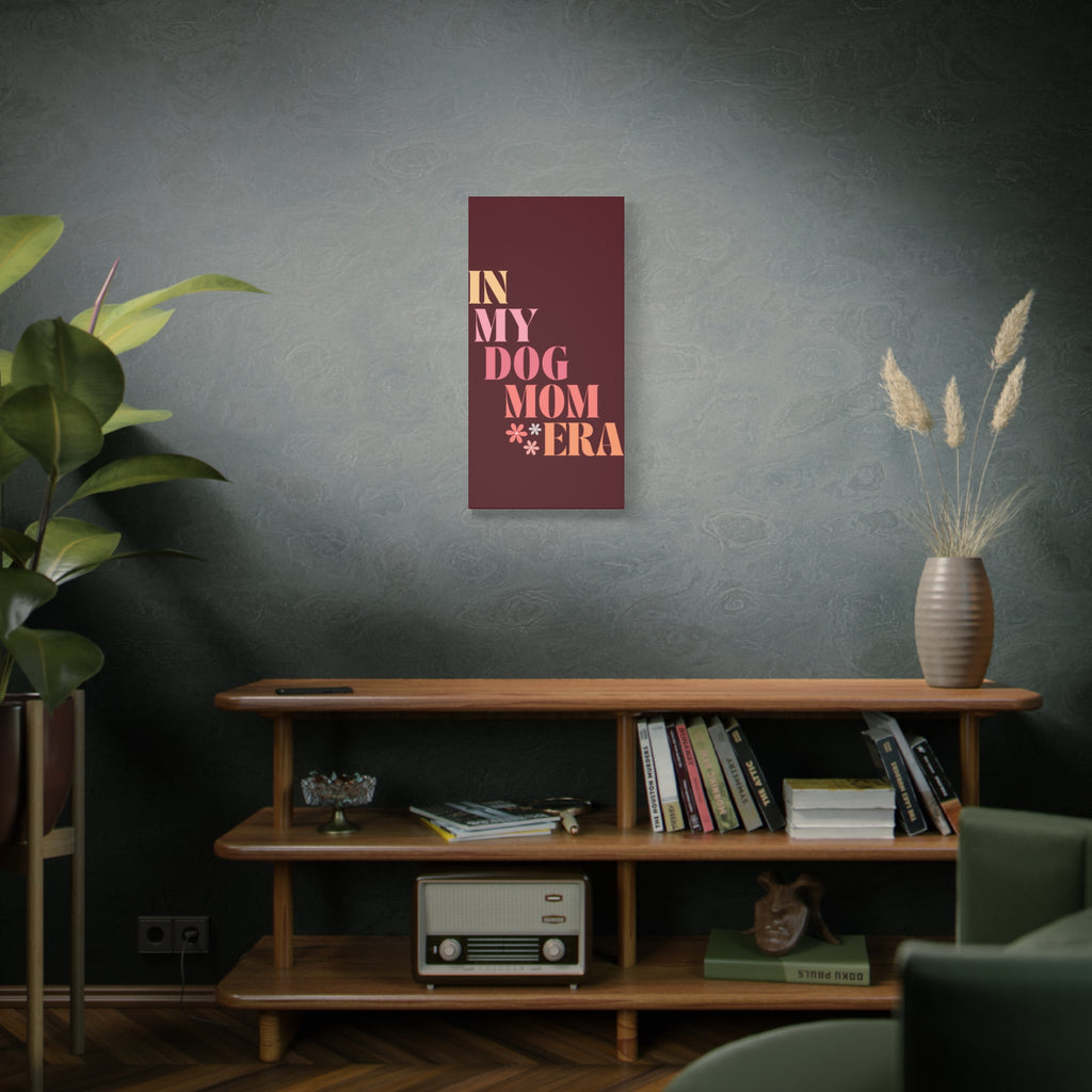In My Dog Mom Era Matte Canvas Wall Art