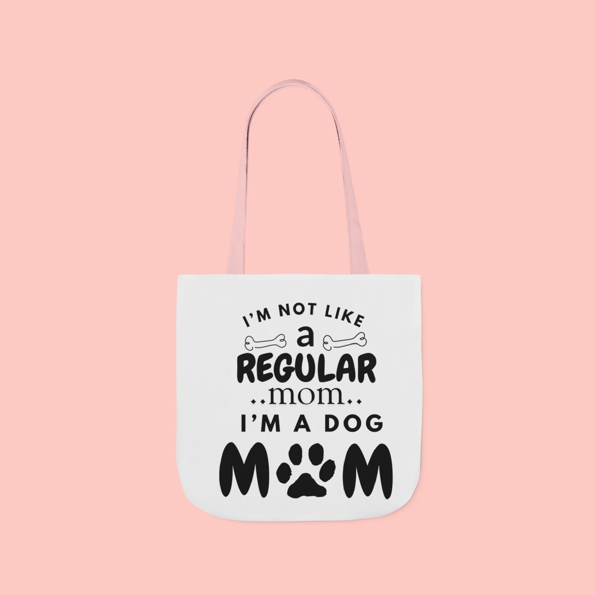 Dog Mom Canvas Tote Bag — “I’m Not Like a Regular Mom… I’m a Dog Mom”