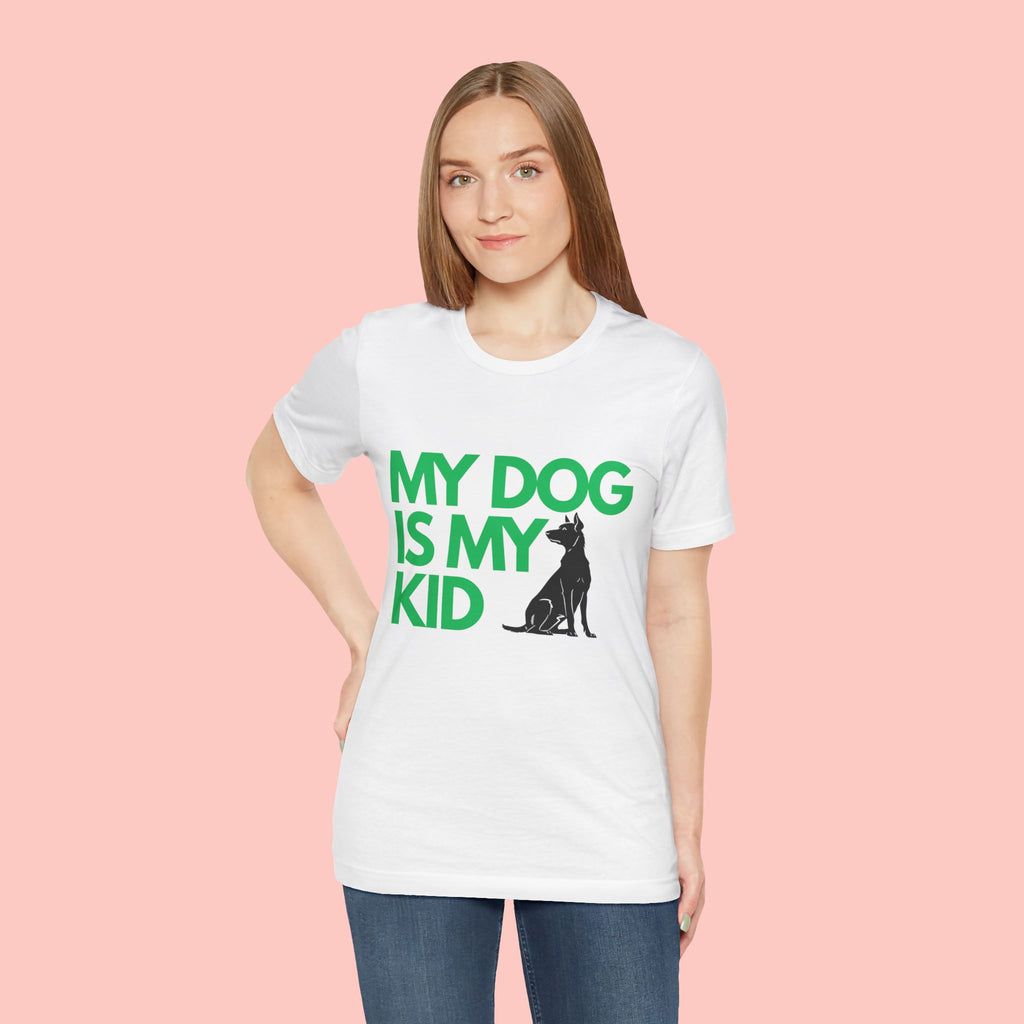 My Dog Is My Kid T-Shirt — Funny Pet Mom/Dad Tee with Sitting Dog Graphic