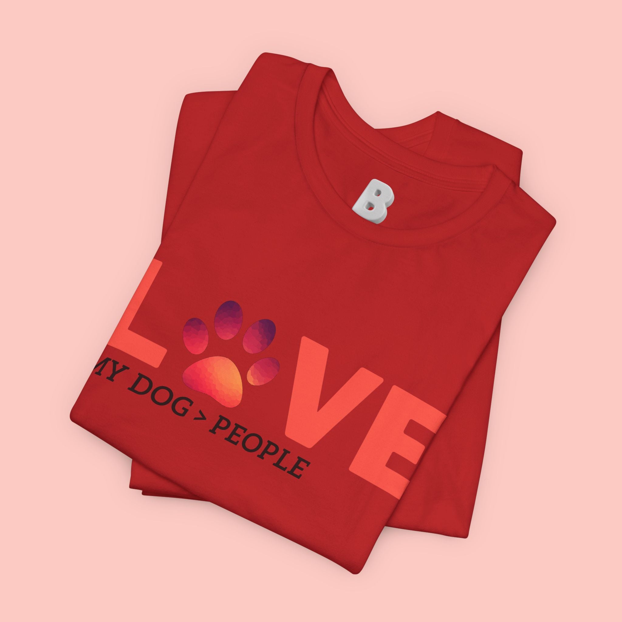 Dog Lover Tee - "LOVE My Dog > People" Paw Print Graphic T-Shirt