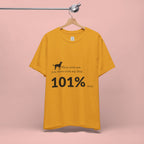 Dog Lover T‑Shirt — "Mess with me, you mess with my Dog 101% sure"