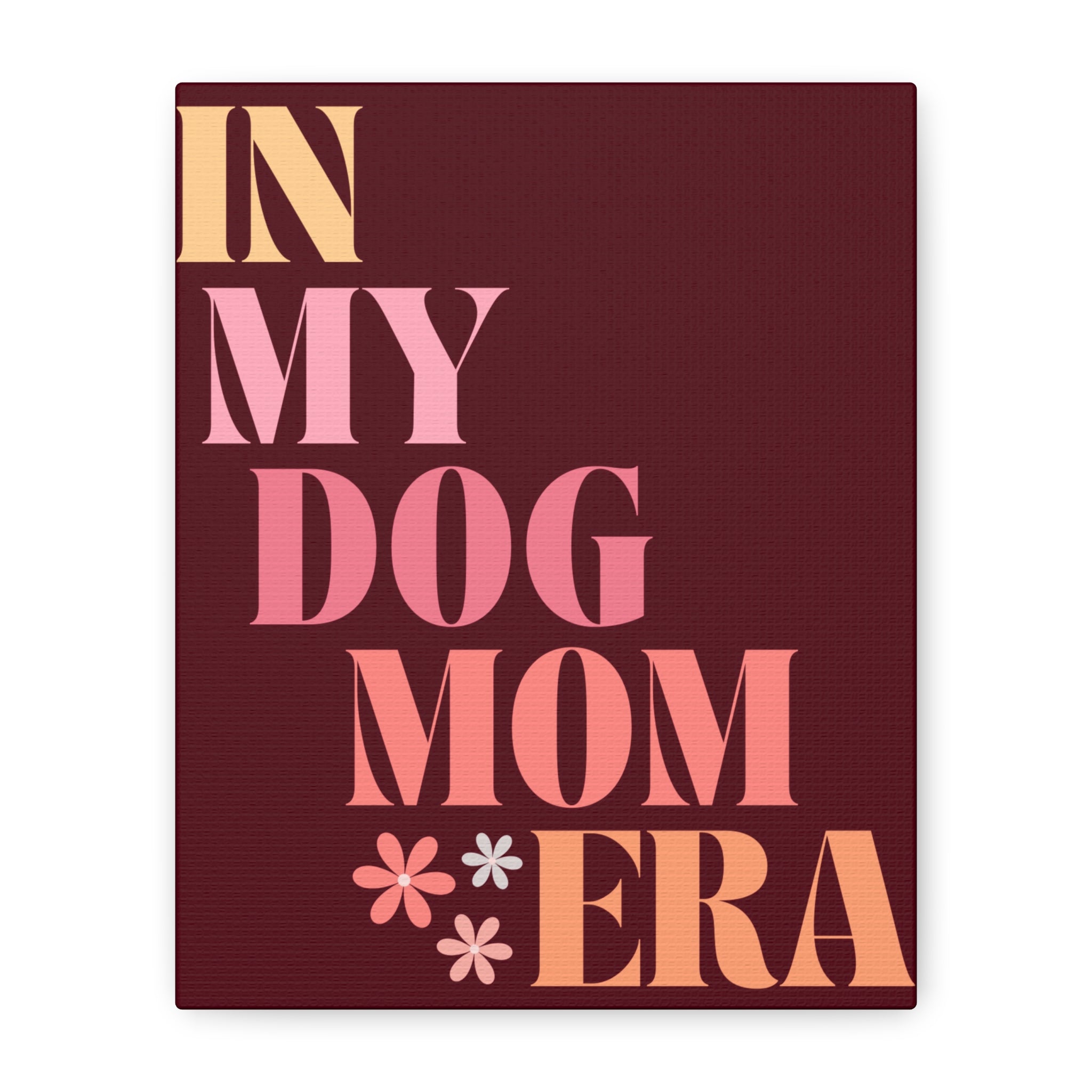 In My Dog Mom Era Matte Canvas Wall Art