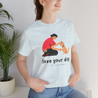 Love Your Dog T-Shirt — Cute Pet Owner Graphic Tee