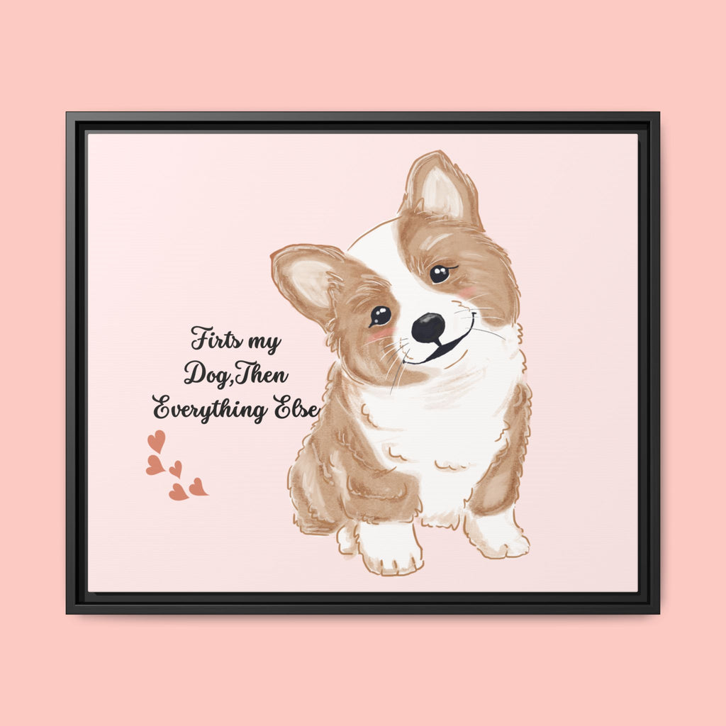 Framed Canvas Print — "First My Dog, Then Everything Else" Corgi Wall Art
