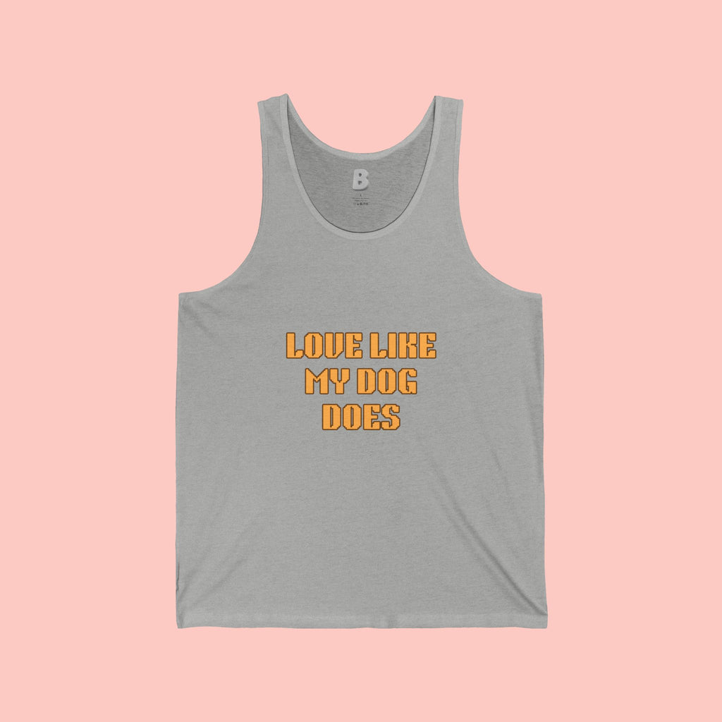 Love Like My Dog Does Tank Top — Funny Dog Lover Tank