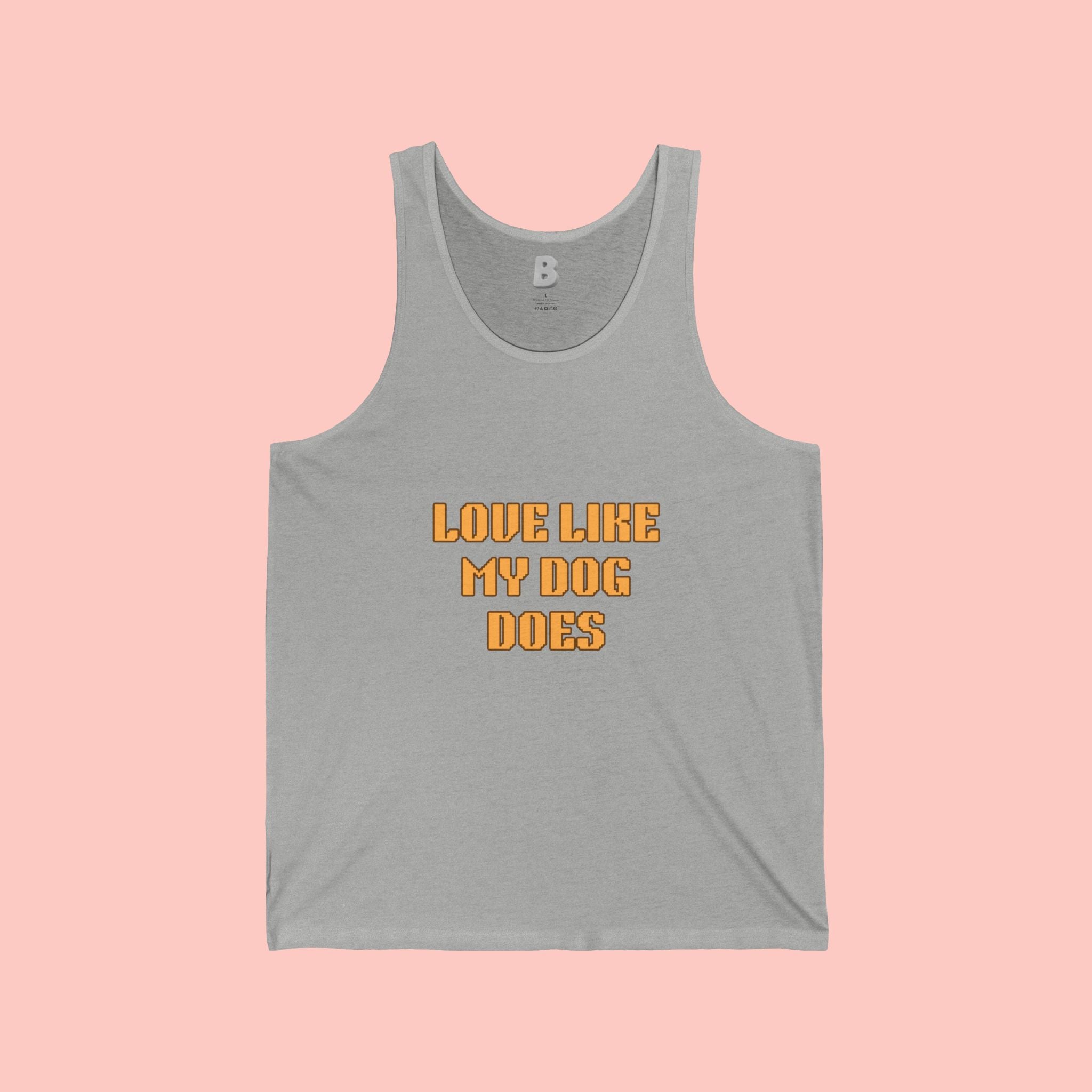 Love Like My Dog Does Tank Top — Funny Dog Lover Tank