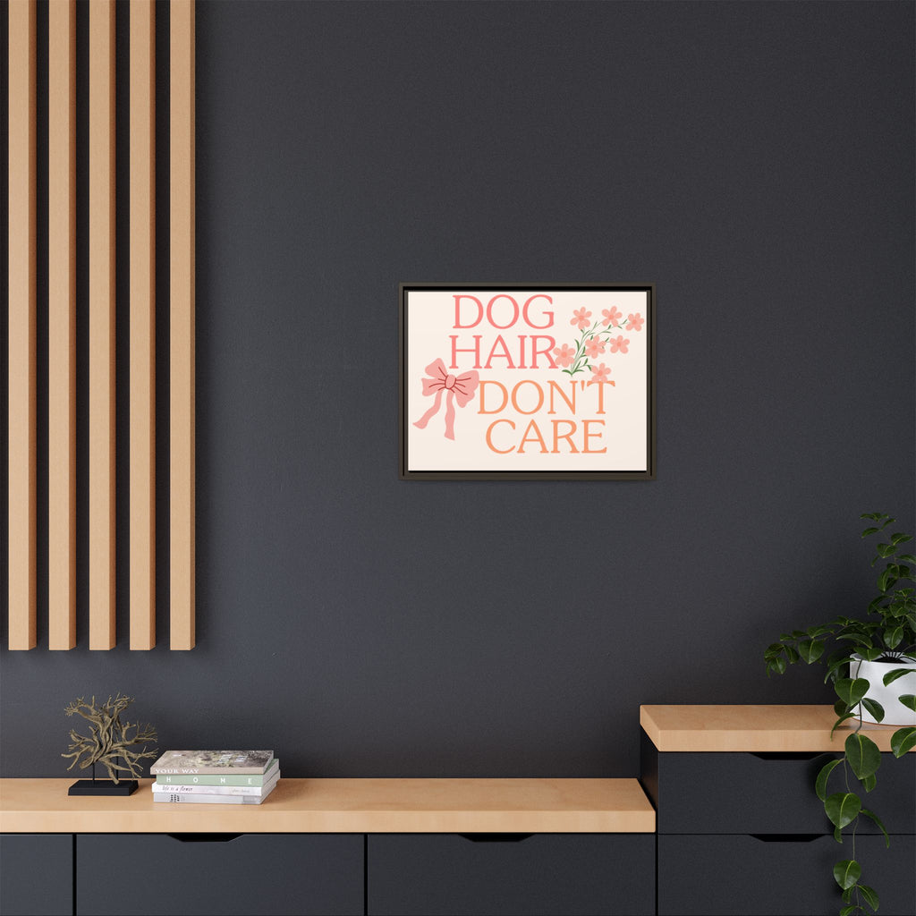 Dog Hair Don’t Care Framed Canvas Print