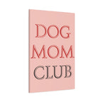 Dog Mom Club Canvas Wall Art — Pink Matte Stretched Canvas