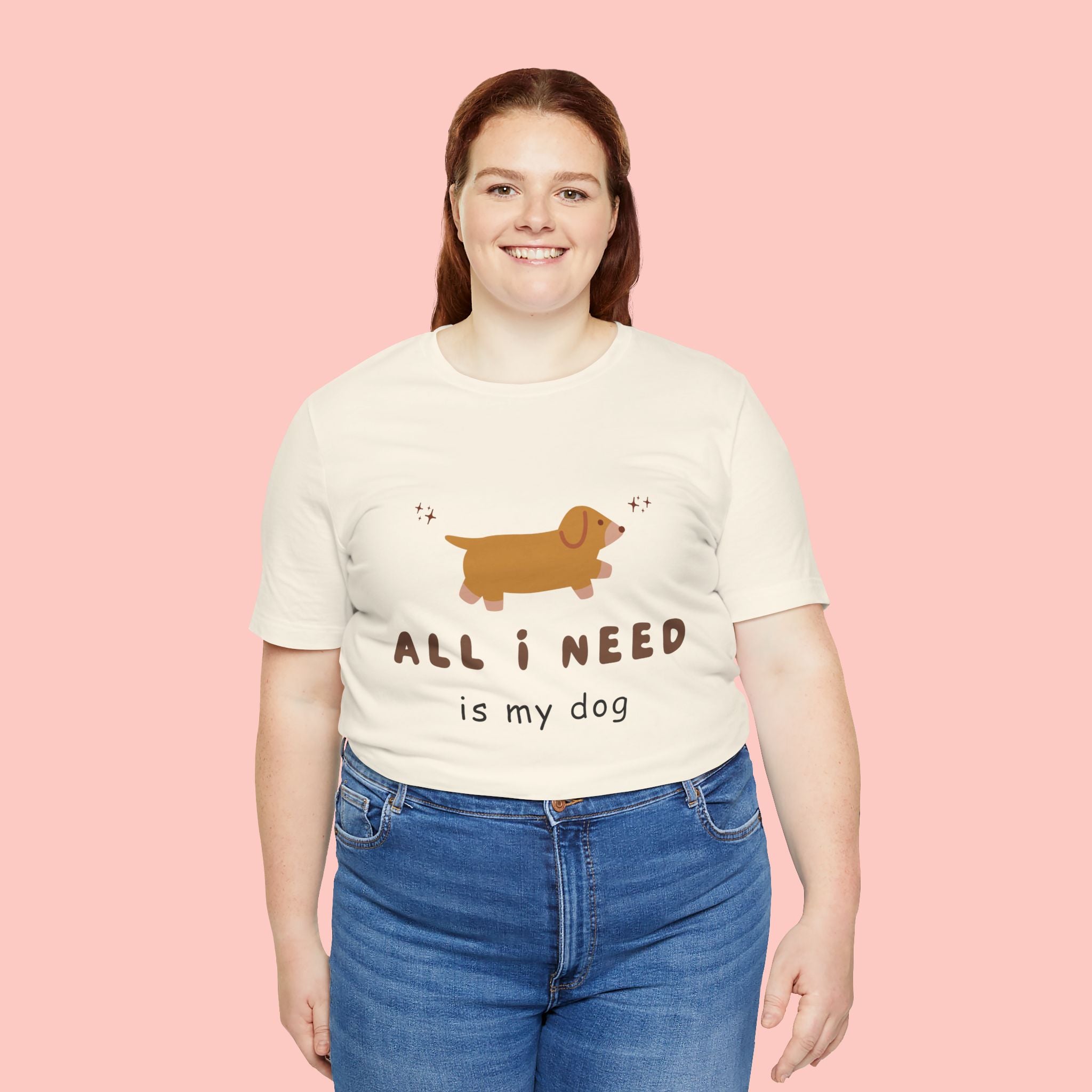 All I Need Is My Dog T‑Shirt — Cute Dachshund Graphic Tee