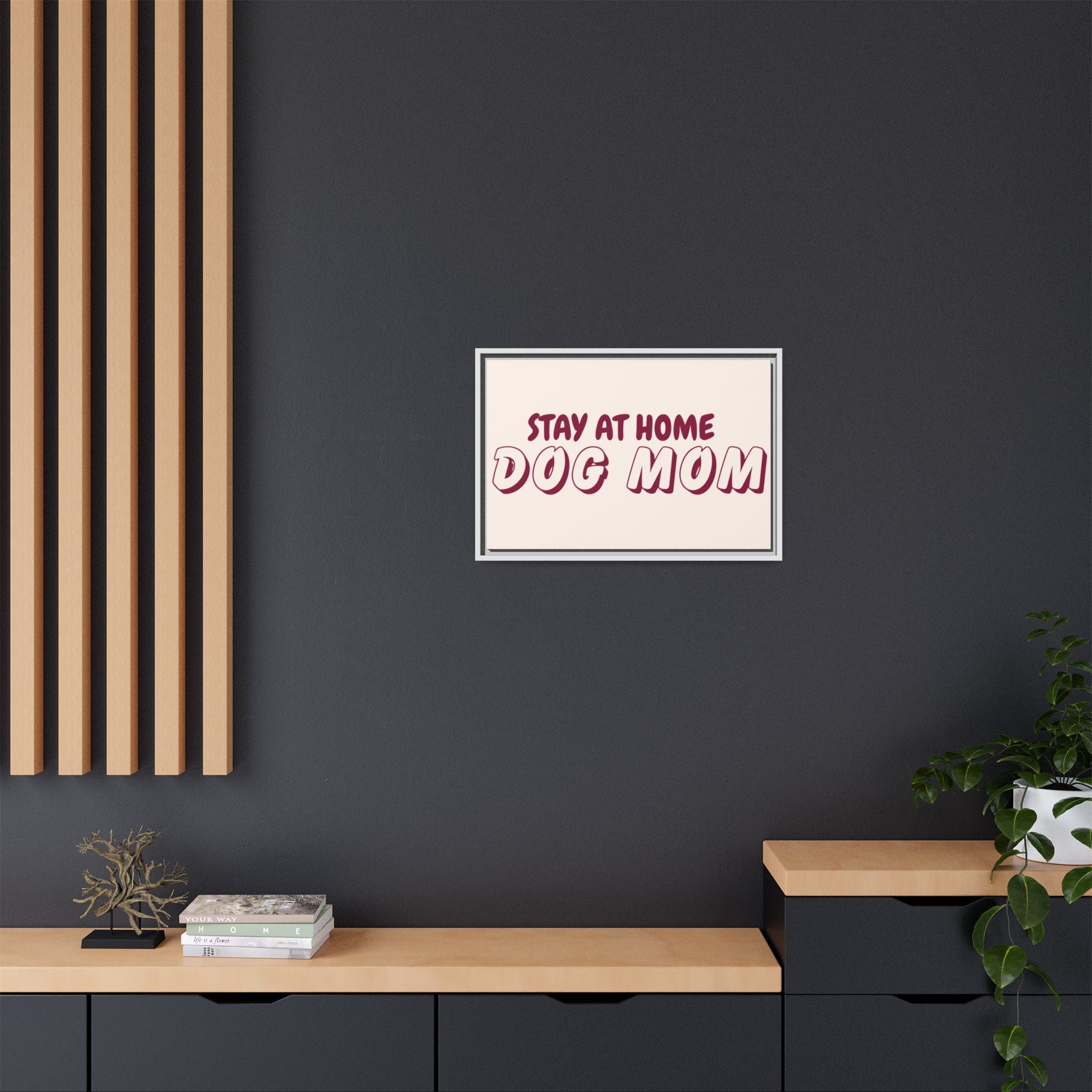 Stay At Home Dog Mom Framed Canvas Print