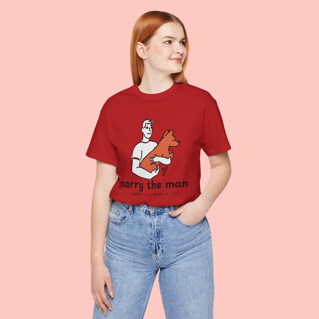 Marry the Man Dog Lover T-Shirt — Cute Couple & Pet Graphic Tee