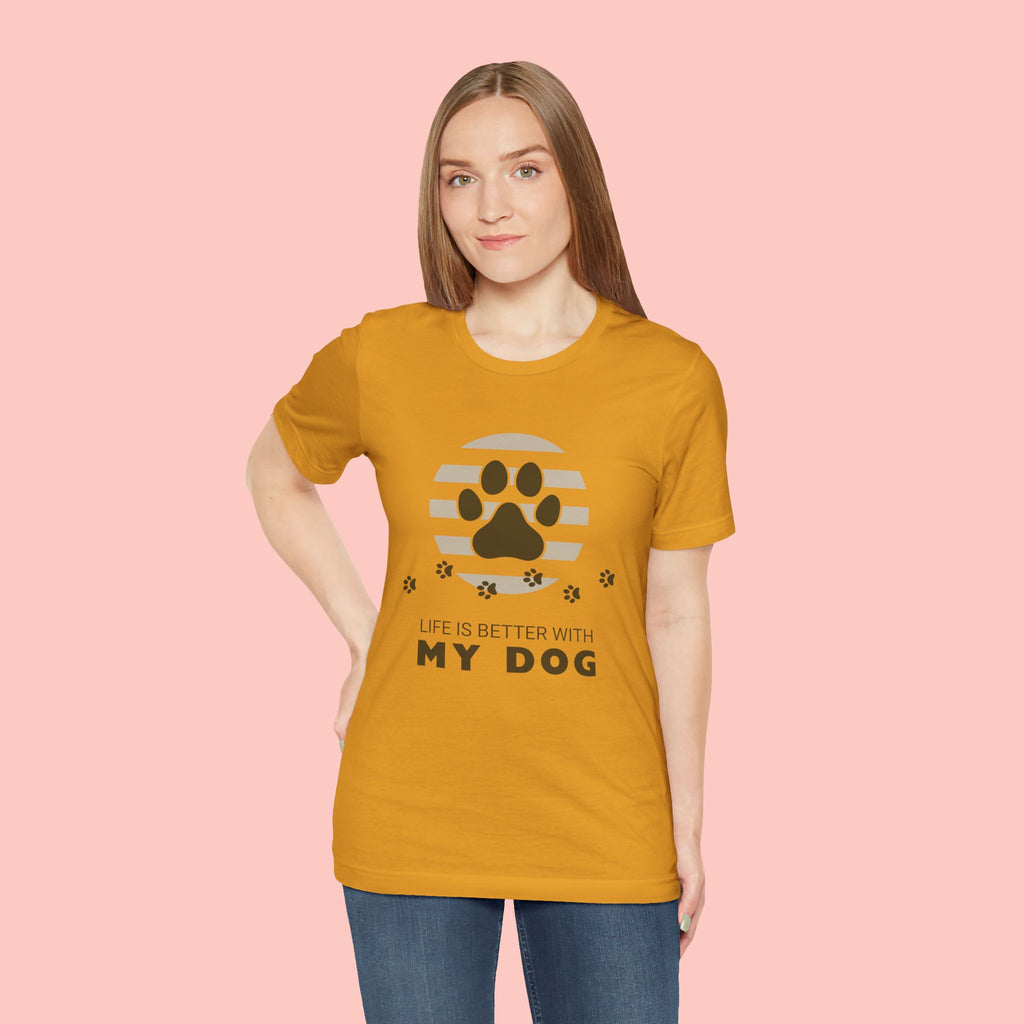 Life Is Better With My Dog T-Shirt
