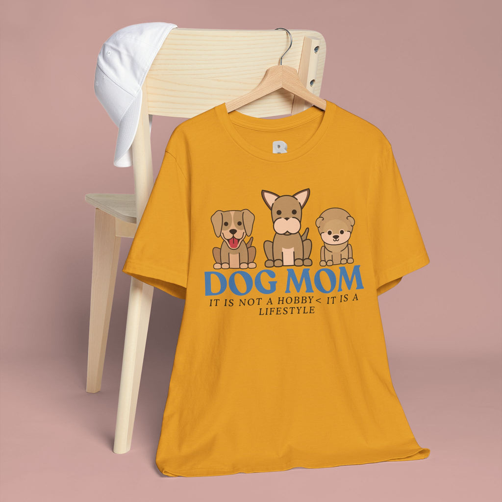 Dog Mom Tee — "Dog Mom: It Is Not A Hobby, It Is A Lifestyle" Cute Puppy Graphic T‑Shirt