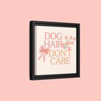 Dog Hair Don’t Care Framed Canvas Print