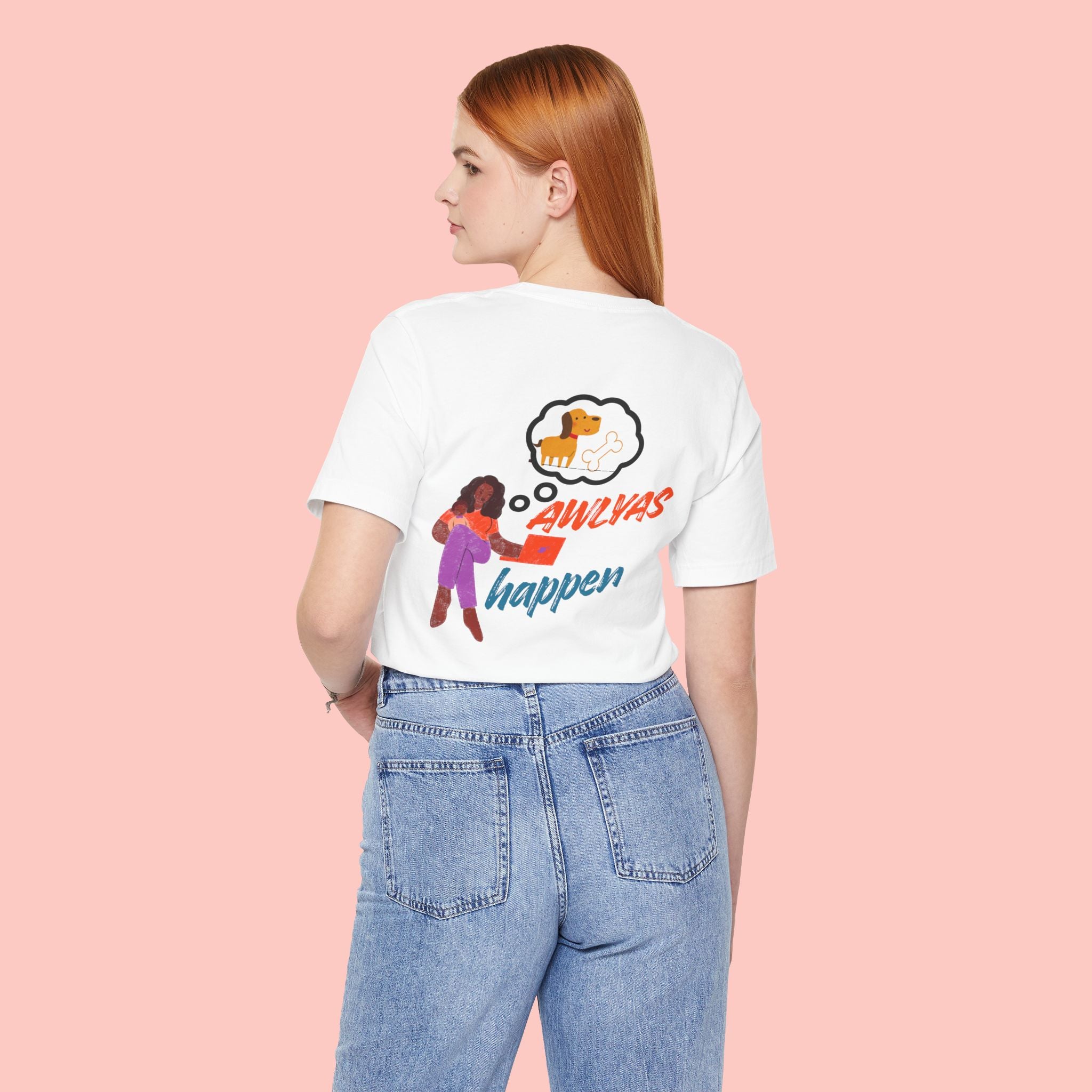 T‑Shirt — "Always Happen" Graphic Tee with Woman & Thought Bubble