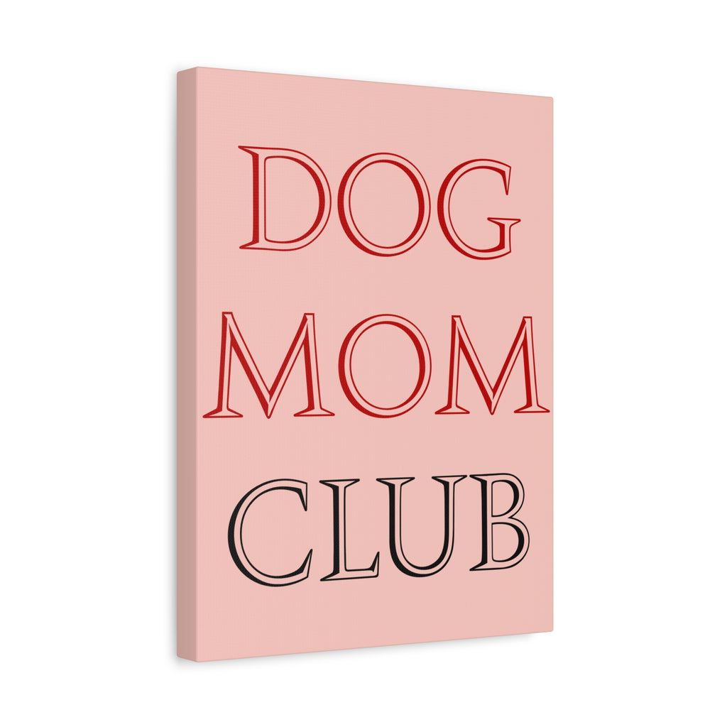 Dog Mom Club Canvas Wall Art — Pink Matte Stretched Canvas