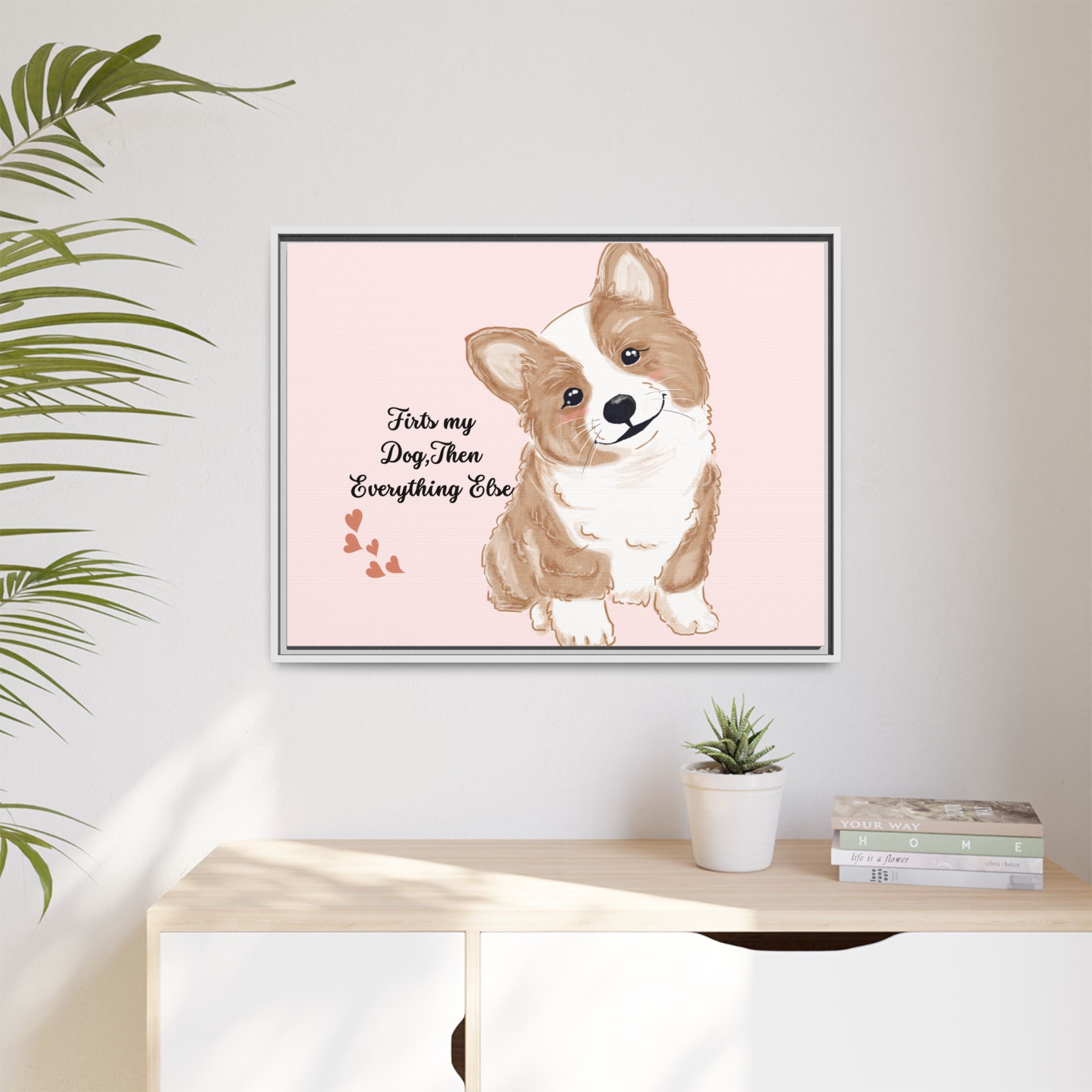 Framed Canvas Print — "First My Dog, Then Everything Else" Corgi Wall Art
