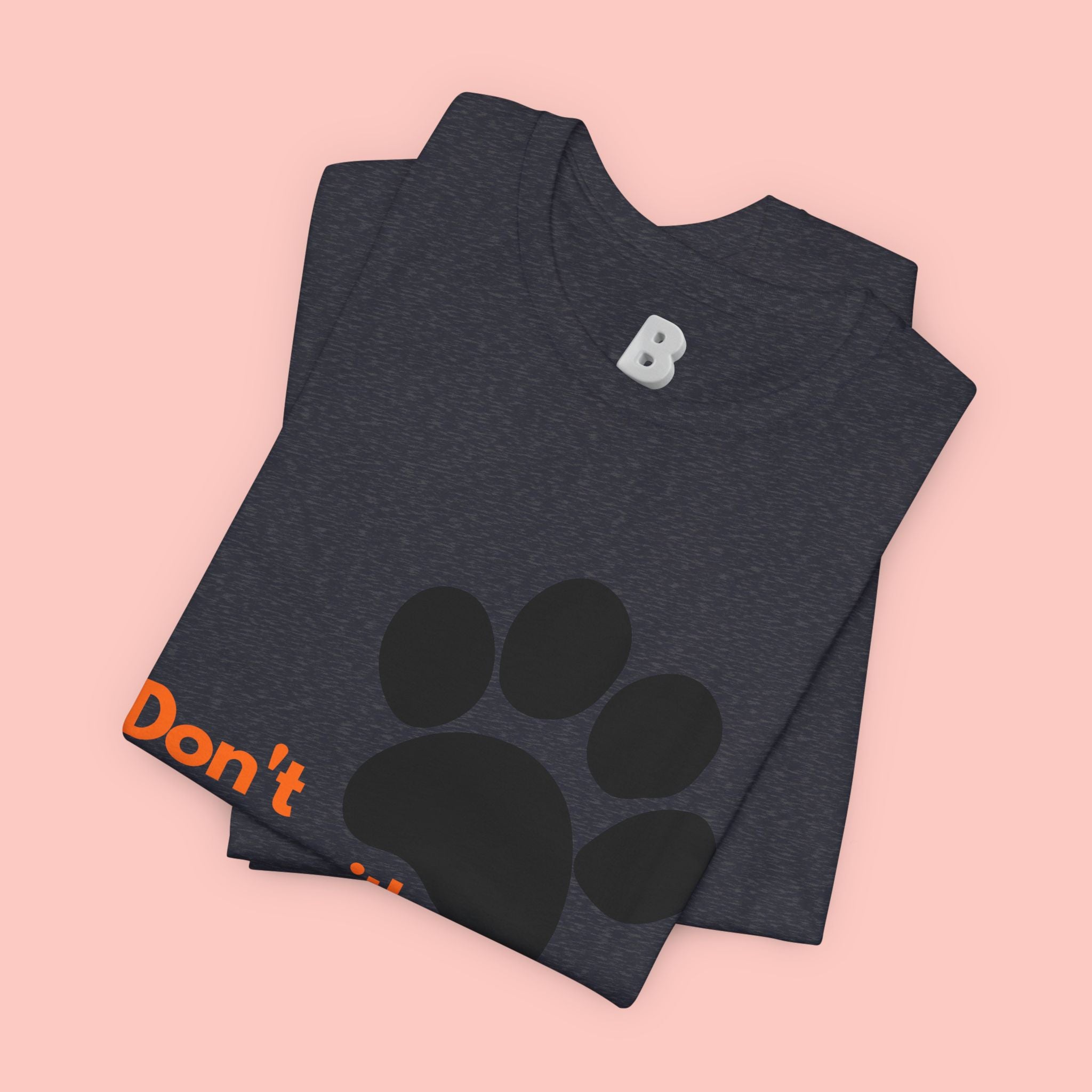 Don’t Mess With A Dog Mom T-Shirt — Paw Print Tee for Dog Lovers
