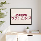 Stay At Home Dog Mom Framed Canvas Print
