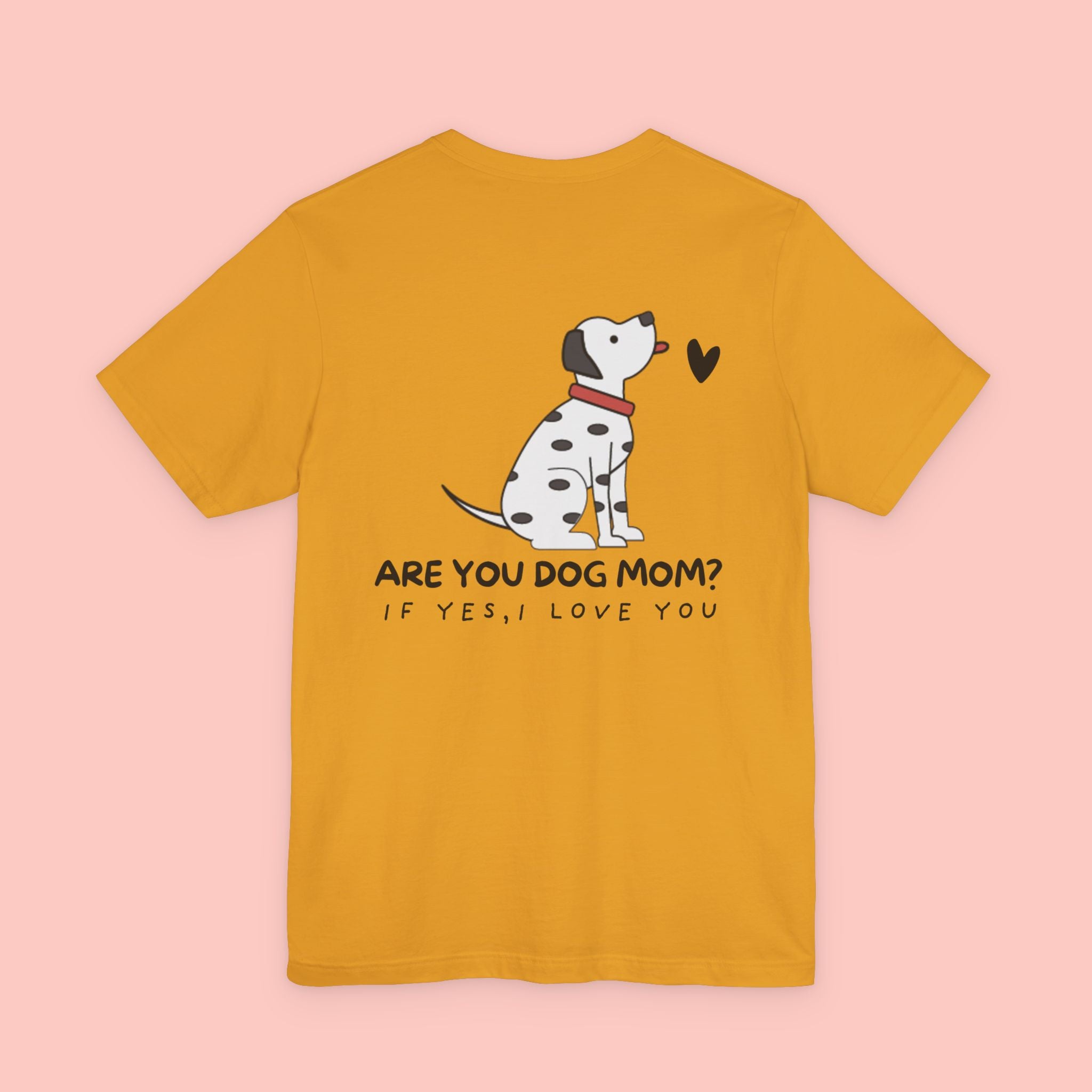 Dog Mom T-Shirt — 'Are You Dog Mom? If Yes, I Love You' Cute Dalmatian Tee
