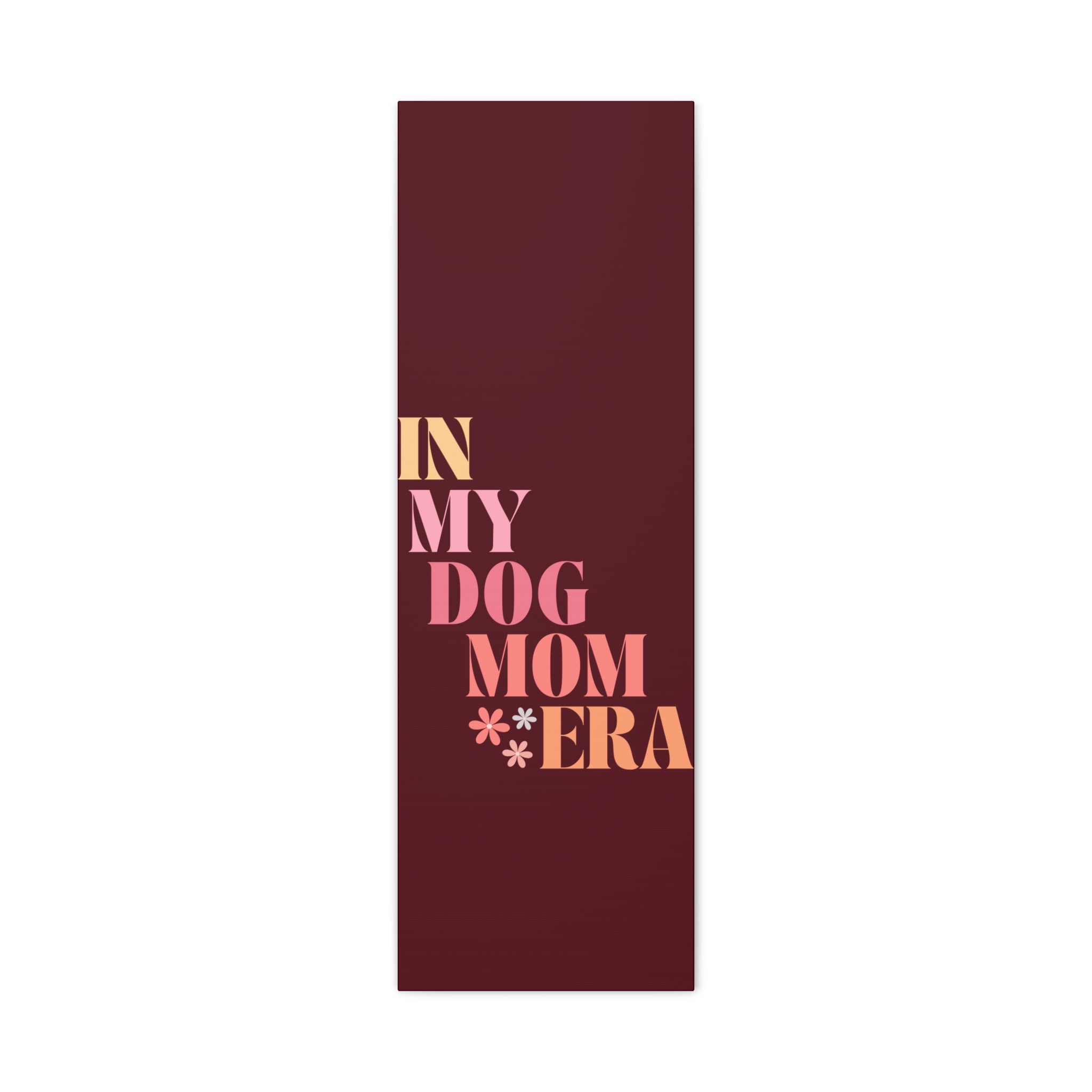 In My Dog Mom Era Matte Canvas Wall Art